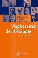 Wegbereiter der Urologie: 10 Biographien