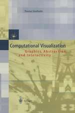 Computational Visualization: Graphics, Abstraction and Interactivity