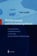 Ökobilanzierung und Entscheidungstheorie: Praxisorientierte Produktbewertung auf der Basis gesellschaftlicher Werthaltungen