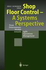 Shop Floor Control - A Systems Perspective: From Deterministic Models towards Agile Operations Management