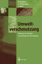 Umweltverschmutzung: Ökologische Aspekte und biologische Behandlung