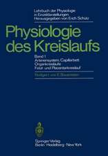 Lehrbuch der Physiologie in Einzeldarstellungen: Physiologie des Kreislaufs Arteriensystem, Capillarhett, Organkreisläufe, Fetal- und Placentarkreislauf