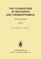 The Foundations of Mechanics and Thermodynamics: Selected Papers