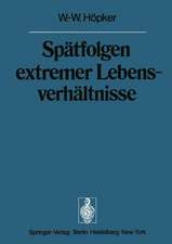 Spätfolgen extremer Lebensverhältnisse: Veröffentlichungen aus der Forschungsstelle für Theoretische Pathologie der Heidelberger Akademie der Wissenschaften