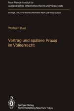 Vertrag und spätere Praxis im Völkerrecht / Treaty and Subsequent Practice in International Law: Zum Einfluß der Praxis auf Inhalt und Bestand völkerrechtlicher Verträge