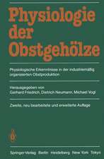 Physiologie der Obstgehölze: Physiologische Erkenntnisse in der industriemäßig organisierten Obstproduktion