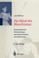 Das Rätsel des Masochismus: Psychoanalytische Untersuchungen von Gewissenszwang und Leidenssucht