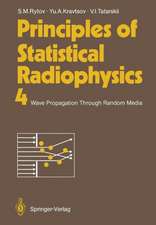 Principles of Statistical Radiophysics 4: Wave Propagation Through Random Media