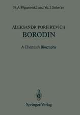 Aleksandr Porfir’evich Borodin: A Chemist’s Biography