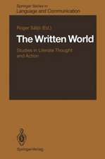 The Written World: Studies in Literate Thought and Action