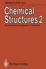 Chemical Structures 2: The International Language of Chemistry Proceedings of The Second International Conference, Leeuwenhorst Congress Center, Noordwijkerhout, The Netherlands, 3rd June to 7th June 1990