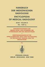 Röntgendiagnostik der Oberen Speise- und Atemwege, der Atemorgane und des Mediastinums Teil 5a / Roentgendiagnosis of the Upper Alimentary Tract and Air Passages, the Respiratory Organs, and the Mediastinum Part 5a