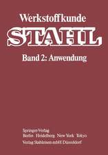 Werkstoffkunde STAHL: Band 2: Anwendung