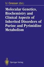 Molecular Genetics, Biochemistry and Clinical Aspects of Inherited Disorders of Purine and Pyrimidine Metabolism