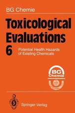 Toxicological Evaluations 6: Potential Health Hazards of Existing Chemicals