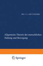 Allgemeine Theorie der Menschlichen Haltung und Bewegung: Als Verbindung und Gegenüberstellung von Physiologischer und Psychologischer Betrachtungsweise