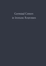 Germinal Centers in Immune Responses: Proceedings of a Symposium held, at the University of Bern, Switzerland, June 22–24, 1966