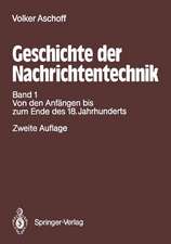 Geschichte der Nachrichtentechnik: Band 1 Beiträge zur Geschichte der Nachrichtentechnik von ihren Anfängen bis zum Ende des 18. Jahrhunderts