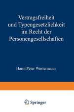 Vertragsfreiheit und Typengesetzlichkeit im Recht der Personengesellschaften