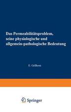 Das Permeabilitätsproblem: Seine Physiologische und Allgemein-Pathologische Bedeutung