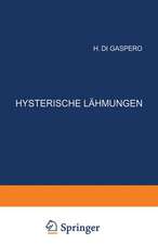 Hysterische Lähmungen: Studien über ihre Pathophysiologie und Klinik Heft 3