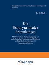 Die Extrapyramidalen Erkrankungen: Mit Besonderer Berücksichtigung der pathologischen Anatomie und Histologie und der Pathophysiologie der Bewegungsstörungen