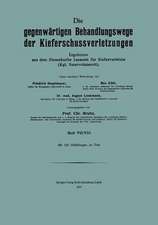 Die Gegenwärtigen Behandlungswege der Kieferschussverletzungen: Ergebnisse aus dem Düsseldorfer Lazarett für Kiefer Verletze (Kgl. Reservelazarett) Heft VII/VIII