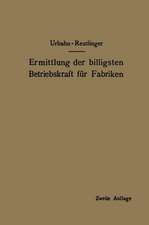 Ermittlung der billigsten Betriebskraft für Fabriken: unter besonderer Berücksichtigung der Abwärmeverwertung