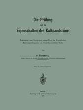 Die Prüfung und die Eigenschaften der Kalksandsteine: Ergebnisse von Versuchen, ausgeführt im Königlichen Materialprüfungsamt zu Groß-Lichterfelde West