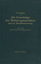 Die Grundzüge der Werkzeugmaschinen und der Metallbearbeitung: Erster Band Der Bau der Werkzeugmaschinen