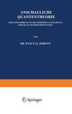 Anschauliche Quantentheorie: Eine Einführung in die Moderne Auffassung der Quantenerscheinungen