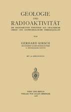 Geologie und Radioaktivität: Die Radioaktiven Vorgänge als Geologische Uhren und Geophysikalische Energiequellen