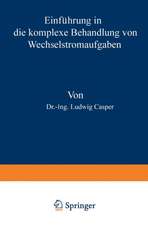 Einführung in die komplexe Behandlung von Wechselstromaufgaben