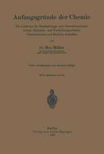 Anfangsgründe der Chemie: Ein Leitfaden für Haushaltungs- und Gewerbeseminare höhere Mädchen- und Fortbildungsschulen, Chemieschulen und ähnliche Anstalten