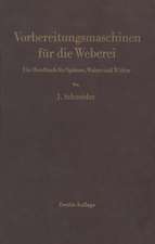 Vorbereitungsmaschinen für die Weberei: Ein Handbuch für Spinner, Weber und Wirker