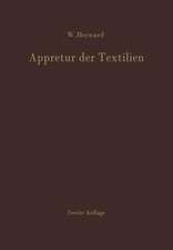 Appretur der Textilien: Mechanische und Chemische Technologie der Ausrüstung