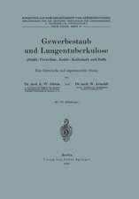 Gewerbestaub und Lungentuberkulose (Stahl-, Porzellan-, Kohle-, Kalkstaub und Ruß) Eine literarische und experimentelle Studie: Neue Folge. Heft 16