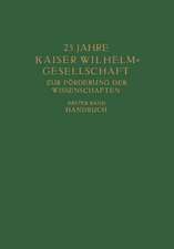 25 Jahre Kaiser Wilhelm = Gesellschaft zur Förderung der Wissenschaften: Erster Band: Handbuch