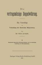 Die vertragsmässige Doppelwährung: Ein Vorschlag zur Vollendung der Deutschen Münzreform