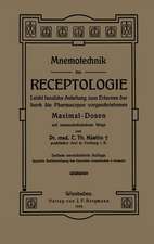 Mnemotechnik der Receptologie: Leicht Fassliche Anleitung zum Erlernen der Durch die Pharmacopoe Vorgeschriebenen Maximaldosen auf Mnemotechnischem Wege