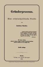 Gründerprocesse: Eine criminalpolitische Studie