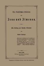 Die klassischen Stätten von Jena und Jlmenau: Ein Beitrag zur Goethe-Literatur