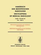 Röntgendiagnostik des Pankreas und der Milz / Roentgen Diagnosis of the Pancreas and Spleen: Teil 2 / Part 2