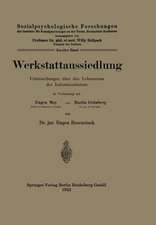 Werkstattaussiedlung: Untersuchungen über den Lebensraum des Industriearbeiters