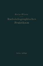 Radiotelegraphisches Praktikum: Neudruck 1927