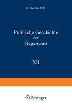 Politische Geschichte der Gegenwart: XII. Das Jahr 1878