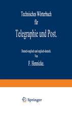 Technisches Wörterbuch für Telegraphie und Post: Deutsch-englisch und englisch-deutsch