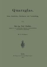 Quarzglas: Seine Geschichte, Fabrikation und Verwendung