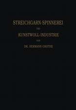 Technologie der Gespinnstfasern: Band I: Die Streichgarn-Spinnerei und Kunstwoll-Industrie