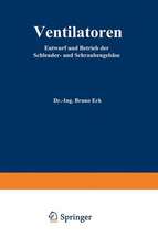 Ventilatoren: Entwurf und Betrieb der Schleuder- und Schraubengebläse